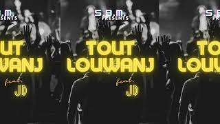 Video thumbnail of "TOUT LOUWANJ FEAT. JD"