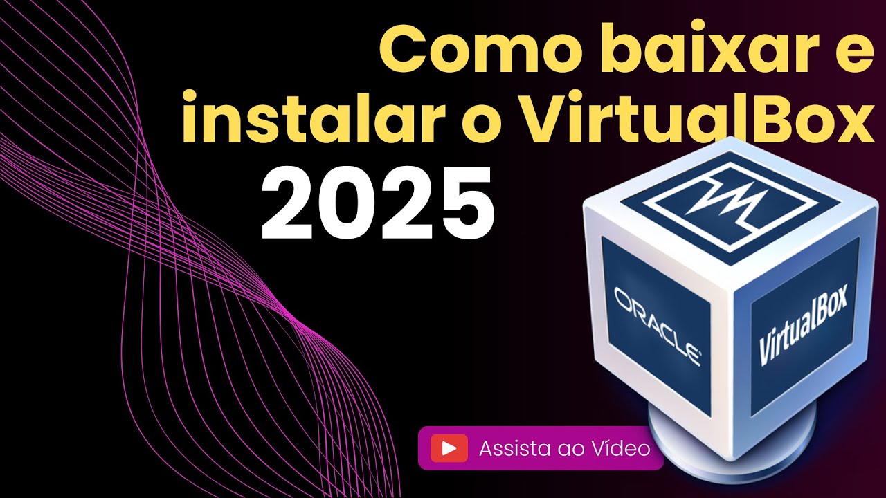Como Baixar e Instalar o VirtualBox 2025 (PASSO A PASSO) | Windows 🚀 ...