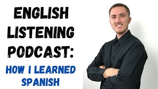 English Listening Podcast  How I Learned Spanish