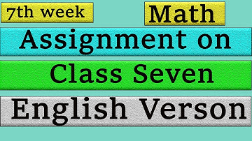 Assignment class 7 math ( 7th week ) For English Version 2021