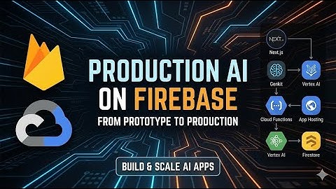 The Architect’s Guide to Production AI on Firebase