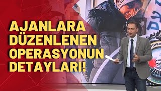 Murat Ağırel, yakalanan Mossad ajanlarını tek tek anlattı!