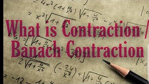 what is contraction (part 1)/Banach contraction/Kannan type contraction/Hardy-Roger type contraction