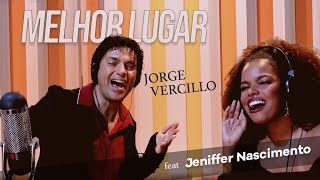 Jorge Vercillo e Jeniffer Nascimento - Melhor Lugar (Oficial) chords