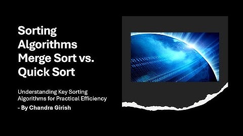 Sorting Algorithms - Merge Sort and Quick Sort
