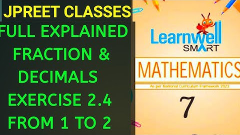 #class7 #learnwell chapter 2 #viralvideo #fractionsanddecimals exercise 2.4 question1,2 #jpreet