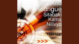 Video-Miniaturansicht von „Barakito Rodrigue - Sitabaki Kama Nilivyo“