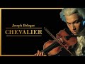 Ref:Yq49p-e_0V8 Chevalier: a playlist to honor joseph bologne