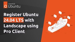 Register Ubuntu 24.04 LTS with Landscape using Pro Client
