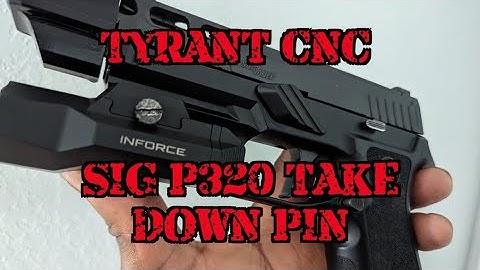 Tyrant CNC Sig P320 Take Down Pin