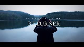 RETURNER - It Ends With Me (Official Video)