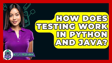 How Does Testing Work In Python And Java? - Next LVL Programming