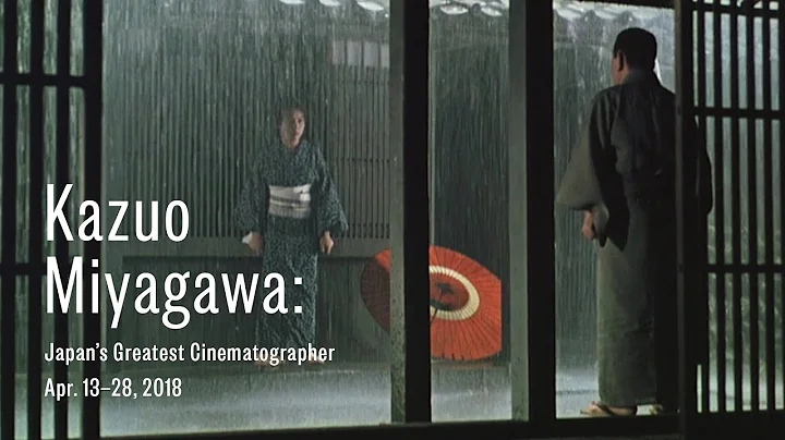 Kazuo Miyagawa: Japan's Greatest Cinematographer - DayDayNews