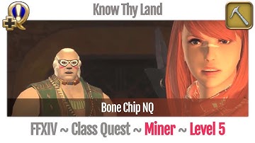 FFXIV Miner Quest Level 5 ~ A Realm Reborn ~ Know Thy Land (Bone Chip NQ)