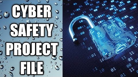Cyber Safety File | Computer Project File on Cyber Safety |Class IX with pdf