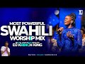 Best swahili worship mix 2023  nonstop worship  spirit filled worship songs  dj krinch king