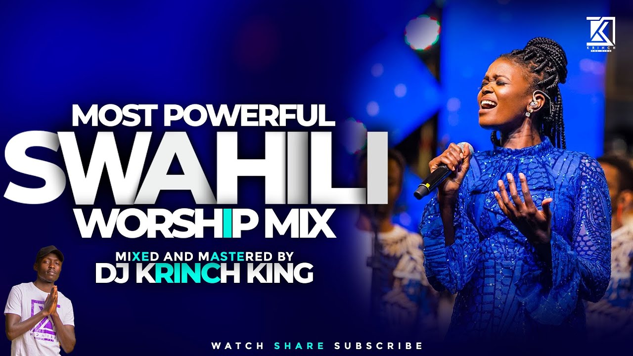 Best Swahili Worship Mix 2023 | NONSTOP WORSHIP | Spirit Filled Worship Songs – DJ KRINCH KING