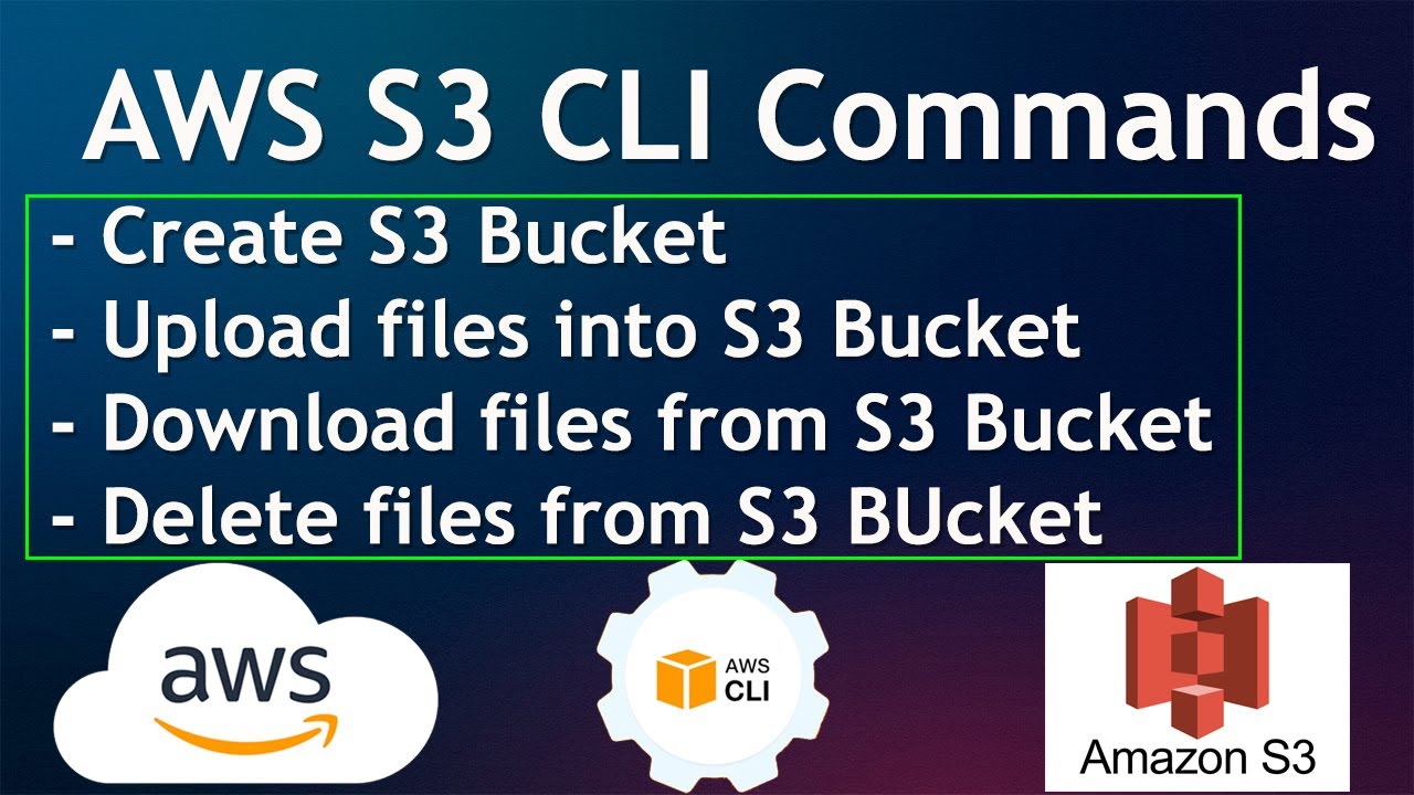 Use Aws Command Line Interface Cli For Creating, Copying, Retrieving And Deleting Files From Aws S3