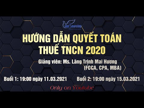 Hướng dẫn quyết toán thuế TNCN 2020 | Ms. Lăng Trịnh Mai Hương