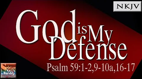 Psalm 59 Song (NKJV) "God is My Defense" (Esther M...