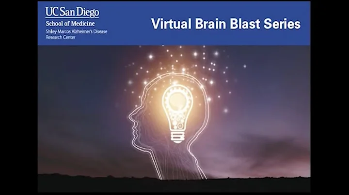 UC San Diego Shiley-Marcos Alzheimer’s Disease Research Center, Virtual Brain Blast Series, Vol. 1