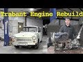 Rebuilding the Trabant's Engine: Part 1 - The Teardown