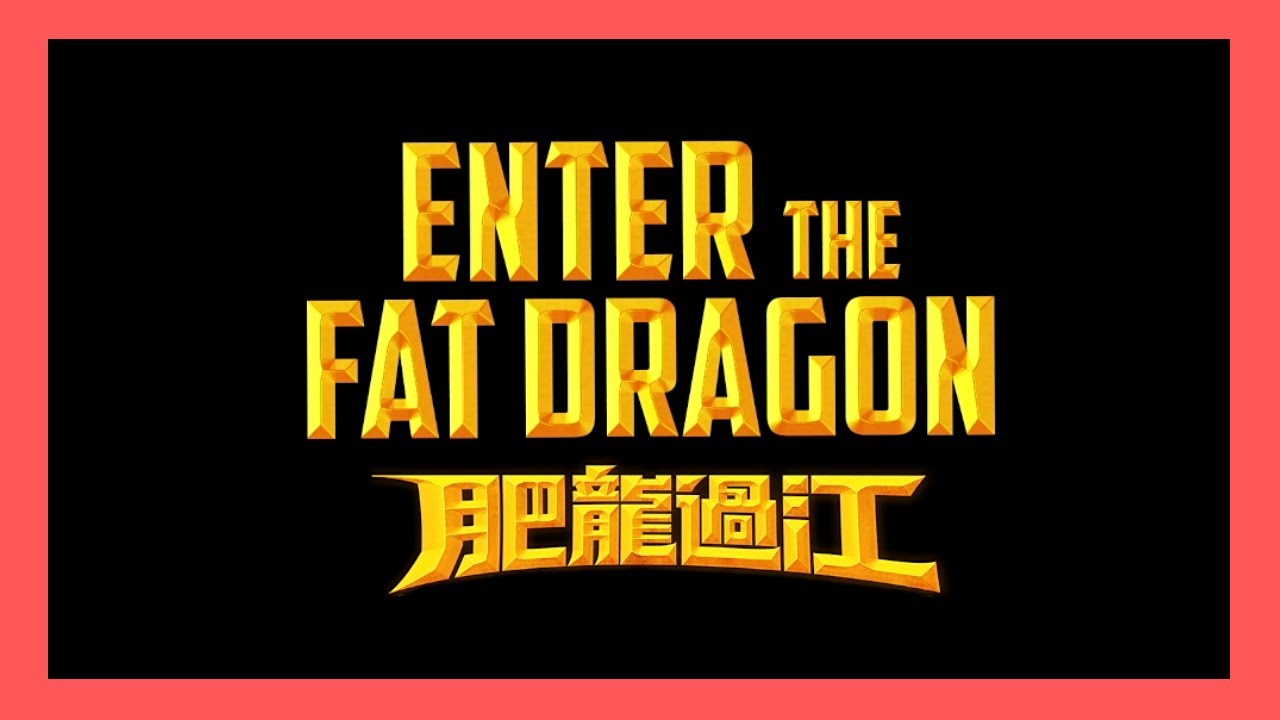 ENTER THE FAT DRAGON TRAILER (2020)