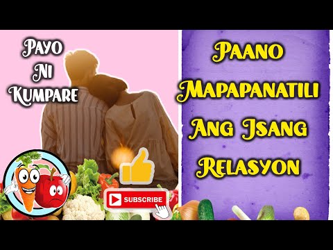 Video: Paano Mapanatili Ang Isang Pangmatagalang Relasyon