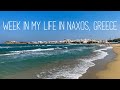 A Week in My Life on a Greek Island - Naxos | Living in Greece | Greece Travel