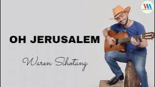 O YERUSALEM - Waren Sihotang (Audio Lirik)