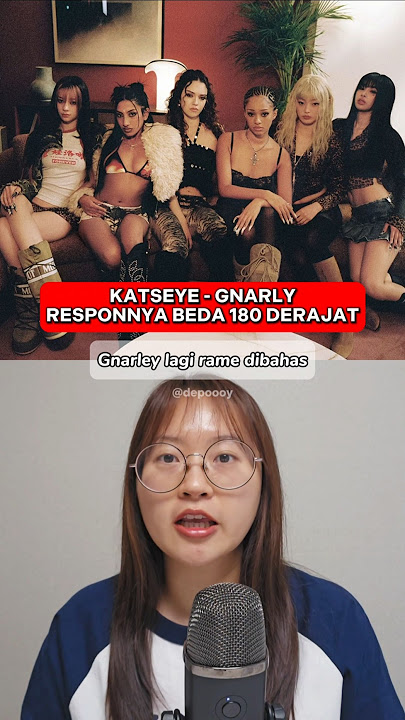 Katseye - Gnarly (Liriknya aneh?)
