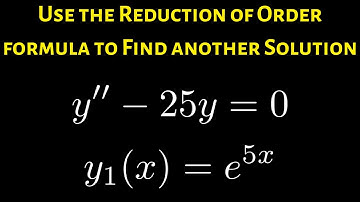 How to Use the Reduction of Order Formula to Find a Solution to y