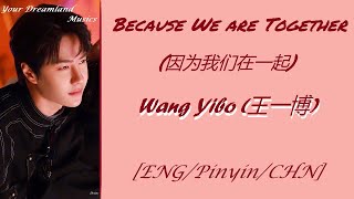 [ENG/Pinyin/CHN] Wang Yibo (王一博) - Since We Are Together ( bernyanyi karena kita bersama) Lirik - Lagu Virus Corona