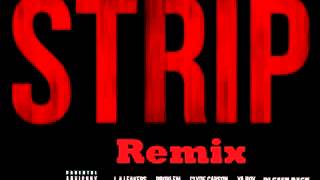 Strip Remix Feat @LALeakers Feat.@DJ_CashBack & ClydeCarson & ProblemandYaBoy