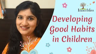Developing Good Habits In Children Priya Shinde Counseling Psychologist Online Counsellor