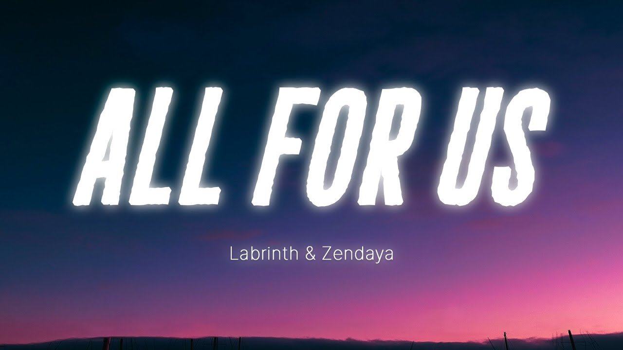 Labrinth & Zendaya - All For Us (Lyrics) - YouTube