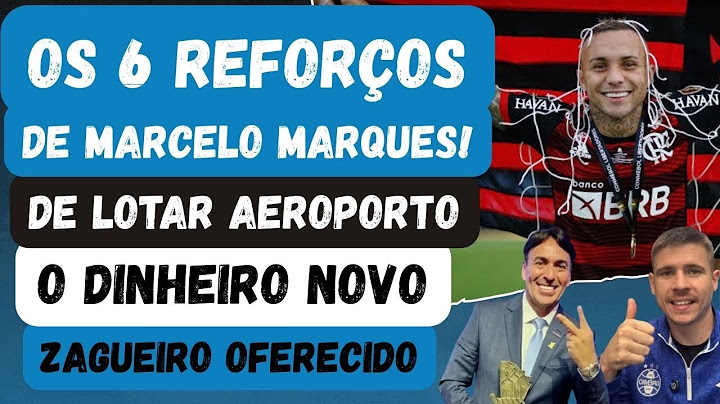 🚨OS 6 REFORÇOS DE MARCELO! DE LOTAR AEROPORTO! DINHEIRO NOVO | ZAGUEIRO OFERECIDO AO GRÊMIO!
