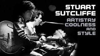 STUART SUTCLIFFE Art, Coolness & Style | #262