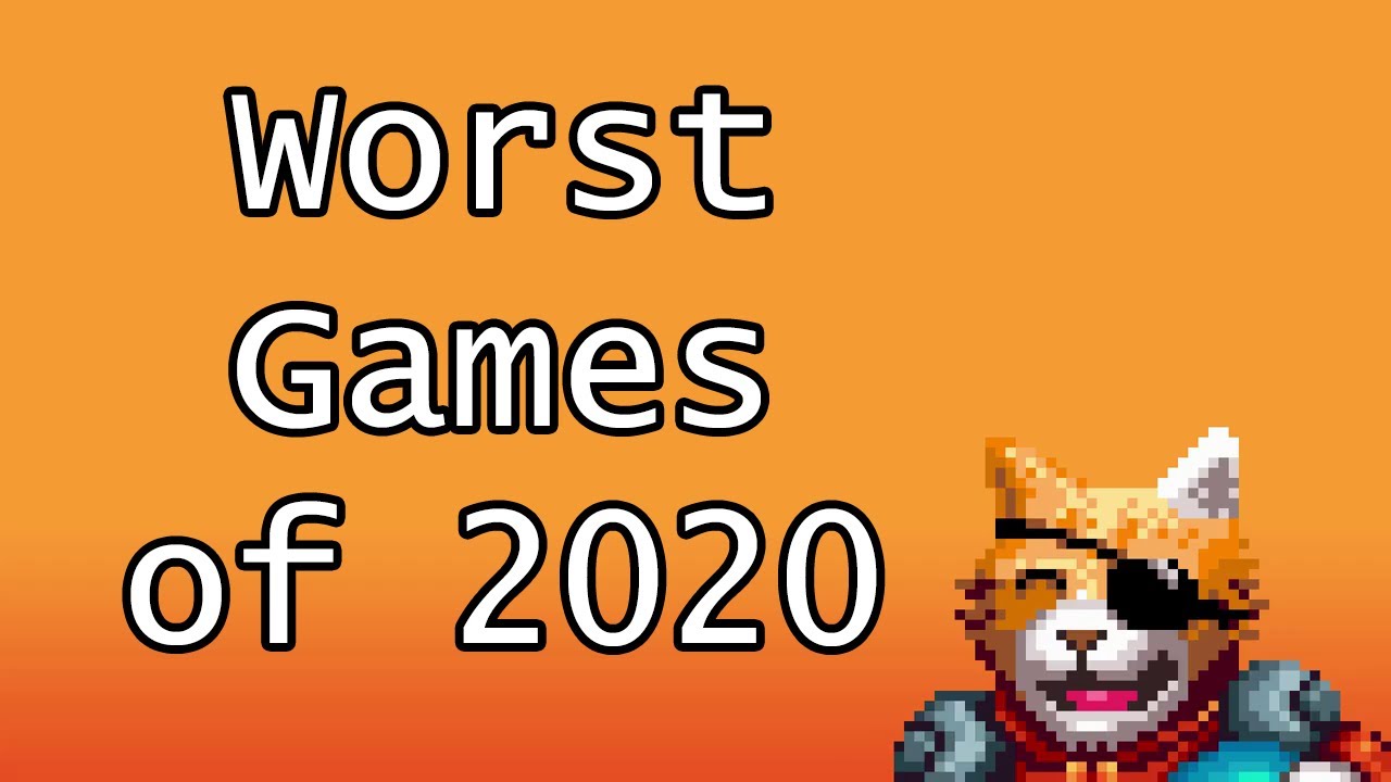 Joshua The Cat s List Of Worst Games Of 2020 YouTube Joshua The Cat s List Of Worst Games Of 2020 YouTube