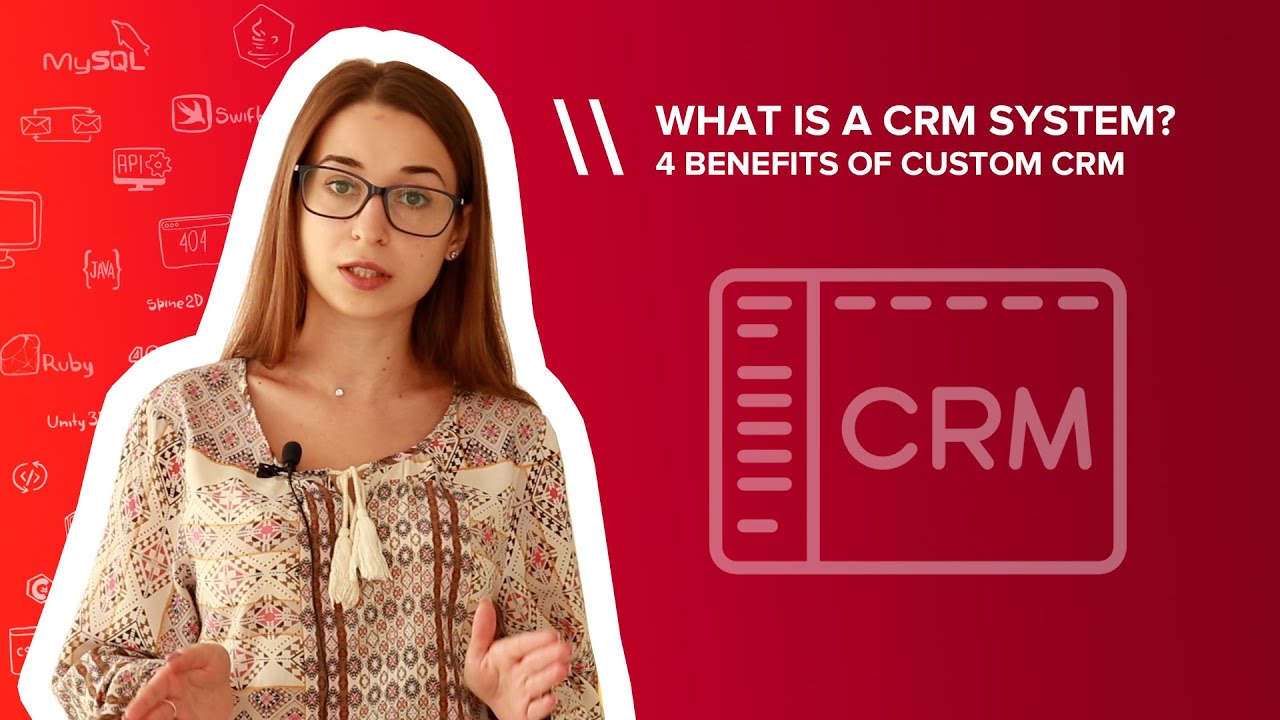 What is a CRM system? 4 BENEFITS of CUSTOM CRM