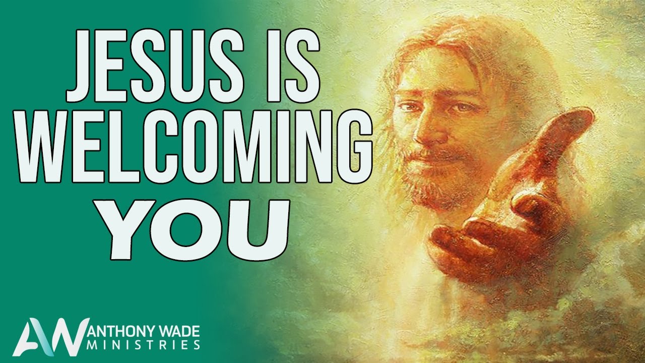 Jesus Welcoming Jesus Welcoming