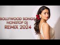 Bollywood songs nonstop dj remix 2024  nonstop hindi remix songs  new hindi songs dj mix 2024