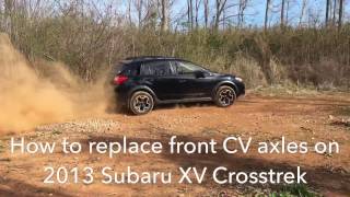 2013 Subaru XV Crosstrek front cv axle Replacement with HD NAPA axles