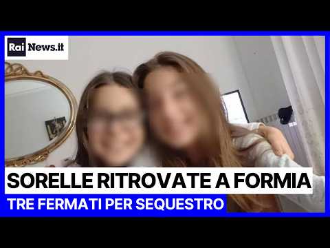 Video Sorelle ritrovate a Formia, il procuratore: fermati in tre con l'accusa di sequestro di persona