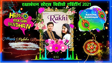 Raksha Bandhan Status Editing | Raksha Bandhan Status | Raksha Bandhan Video Editing 2021