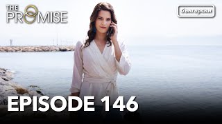 Обещание - Сезон 2, Епизод 146 Дублиране Турски Сериал The Promise Yemin