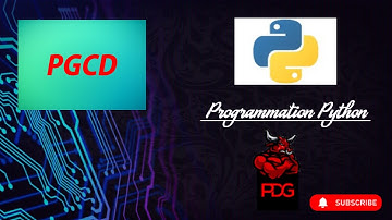 Comment créer un programme pour calculer le PGCD en Python