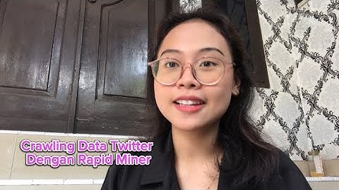 Laura Devandra Cheryl 2A Ilmu Komunikasi | Crawling Data Twitter Menggunakan Rapidminer