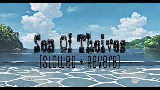 Miniatura del video "Sea of Thieves - snackrunner (Slowed + Reverb)"