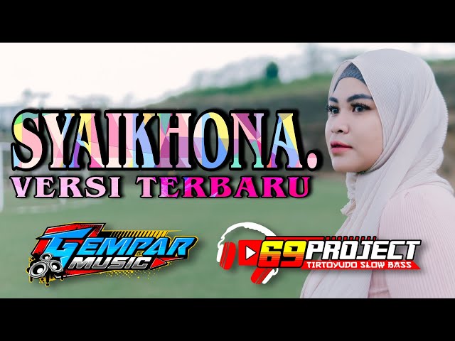 DJ SYAIKHONA (SHOLAWAT VERSI KOPLO FULL SLOW BASS) 69PROJECT - IRPAN BUSIDO - GEMPAR MUSIC class=